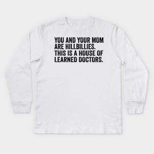 You and Your Mom Are Hillbillies - Text Style Black Font Kids Long Sleeve T-Shirt